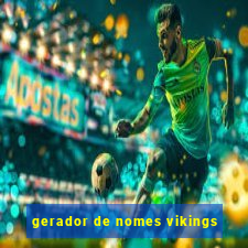 gerador de nomes vikings